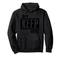 Just Keep Going Hoodie - Unique Graphic Men Women - T-Shirt, Sweatshirt, Hoodie