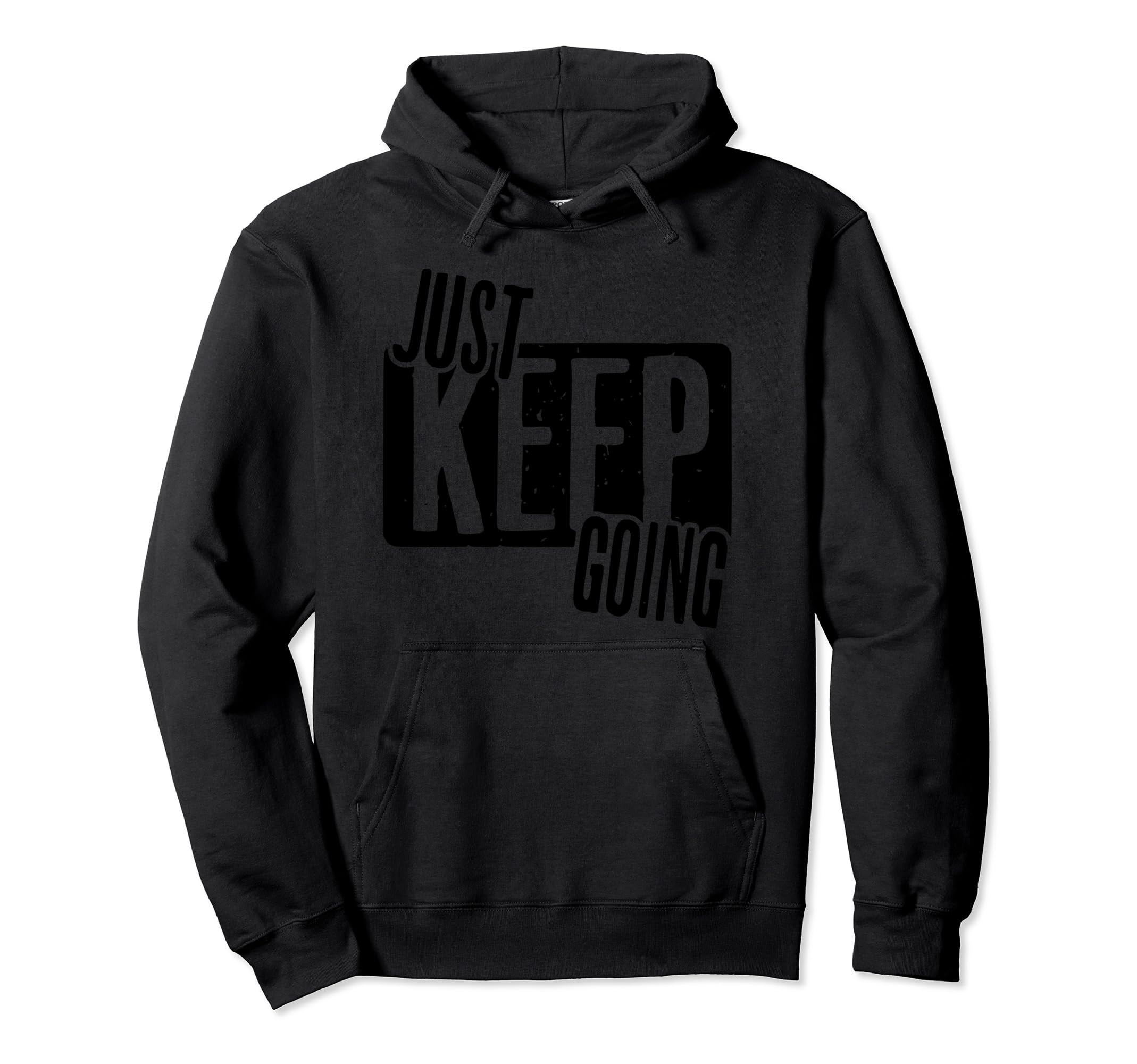 Just Keep Going Hoodie - Unique Graphic Men Women - T-Shirt, Sweatshirt, Hoodie