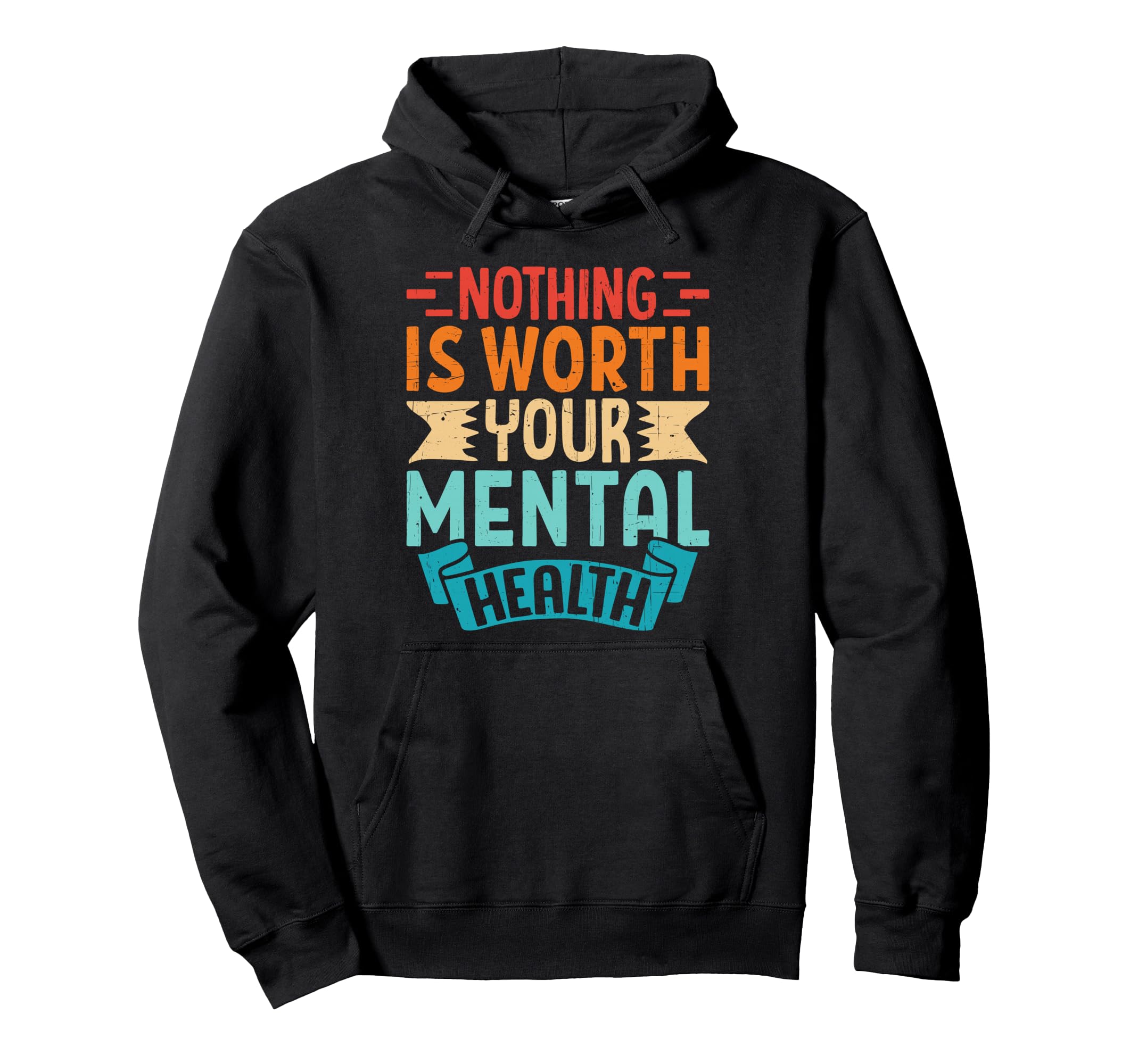 Nothing Is Worth Your Mental Health Hoodie - Trendy Graphic for Adults - T-Shirt, Sweatshirt, Hoodie