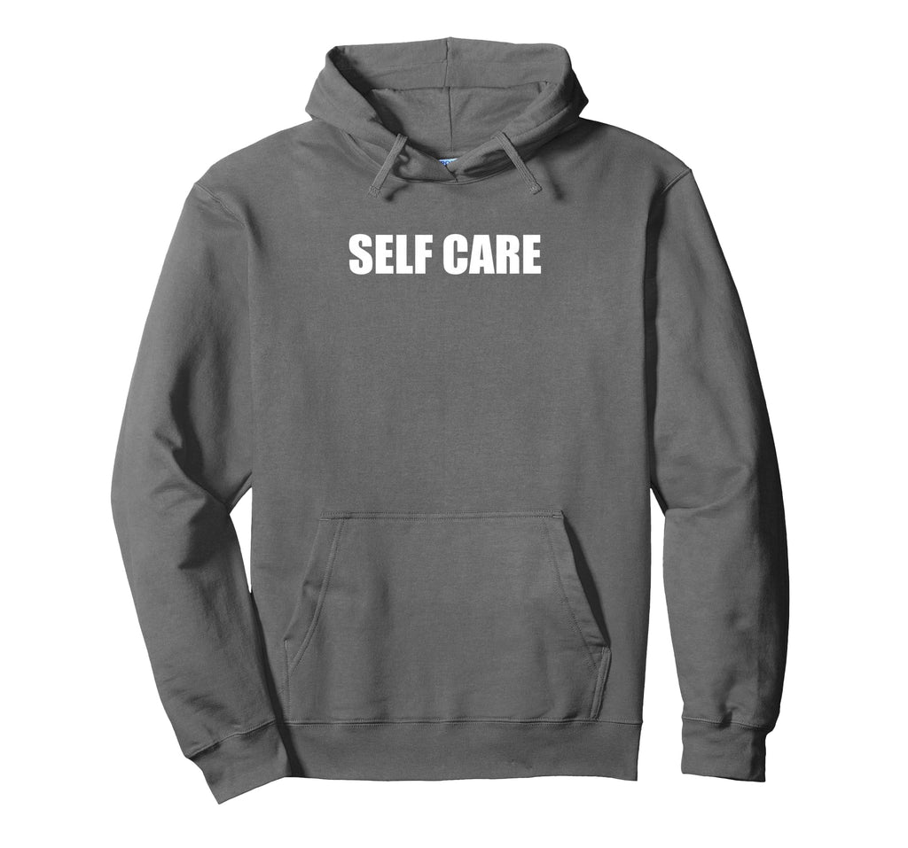 Self Care Hoodie - Trendy Graphic for Adults - T-Shirt, Sweatshirt, Hoodie