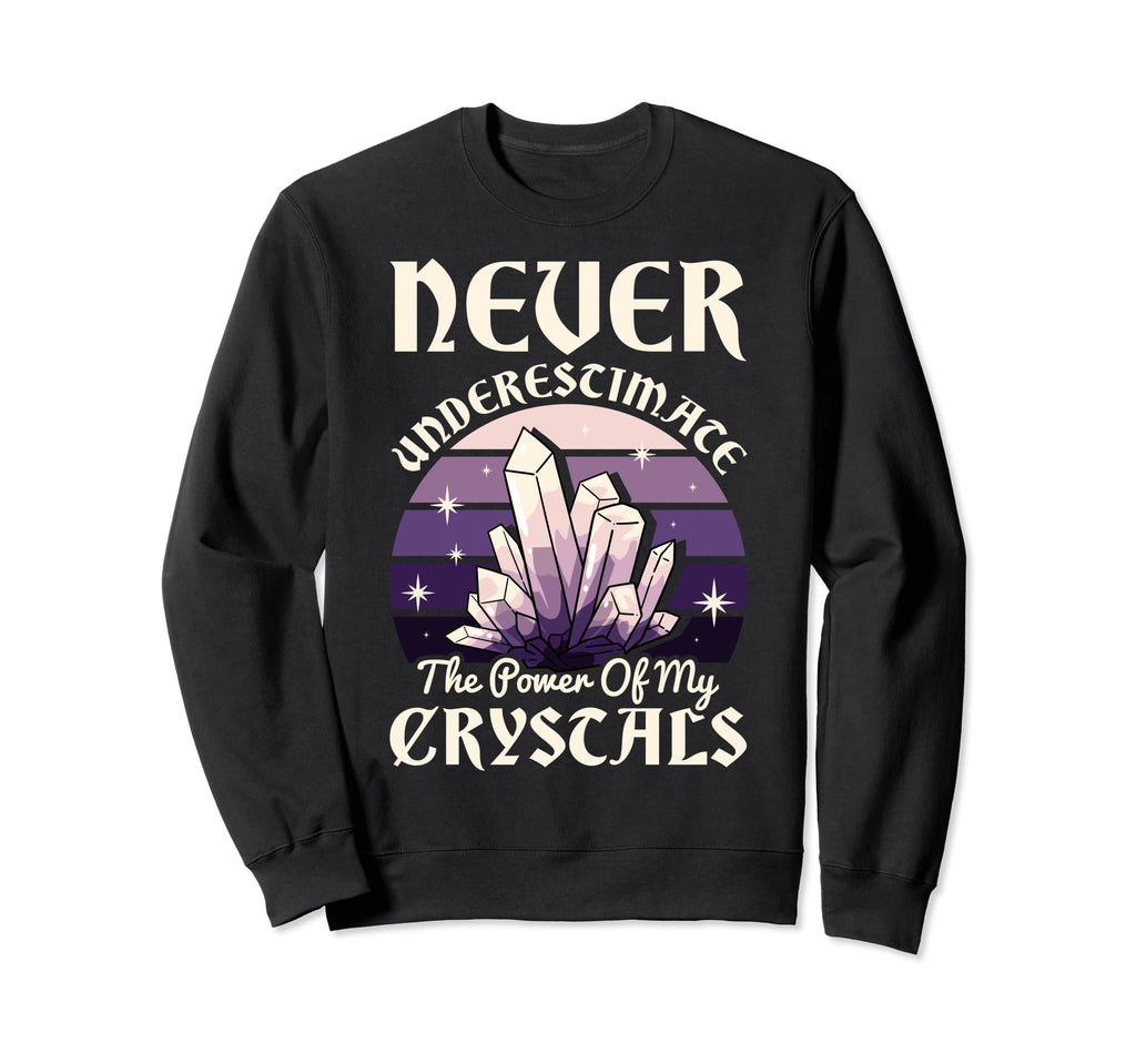 Never Underestimate Power My Sweatshirt - Trendy Graphic Men Women - T-Shirt, Sweatshirt, Hoodie