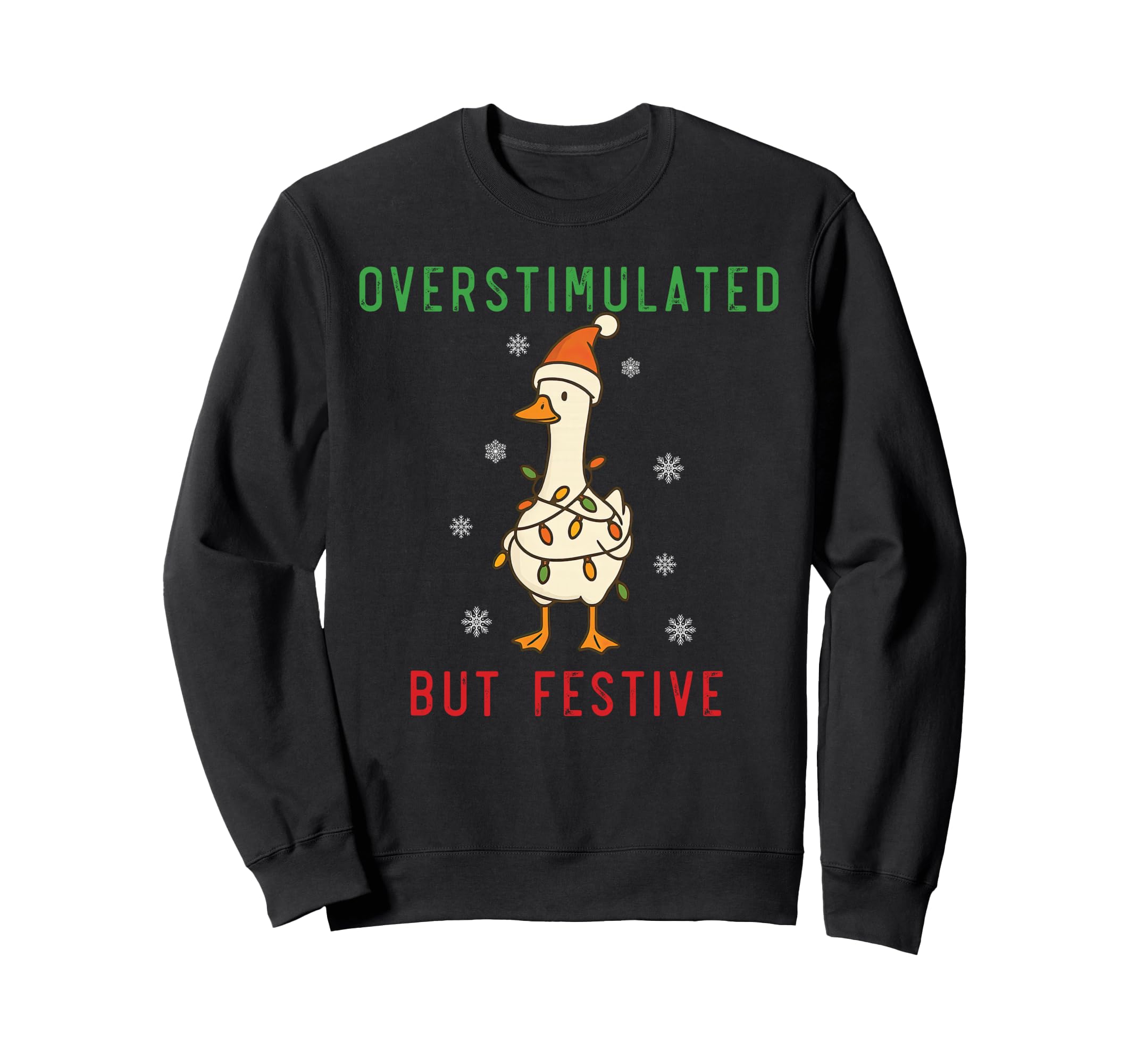 Funny Goose Overstimulated But Sweatshirt - Streetwear Style Unisex - T-Shirt, Sweatshirt, Hoodie
