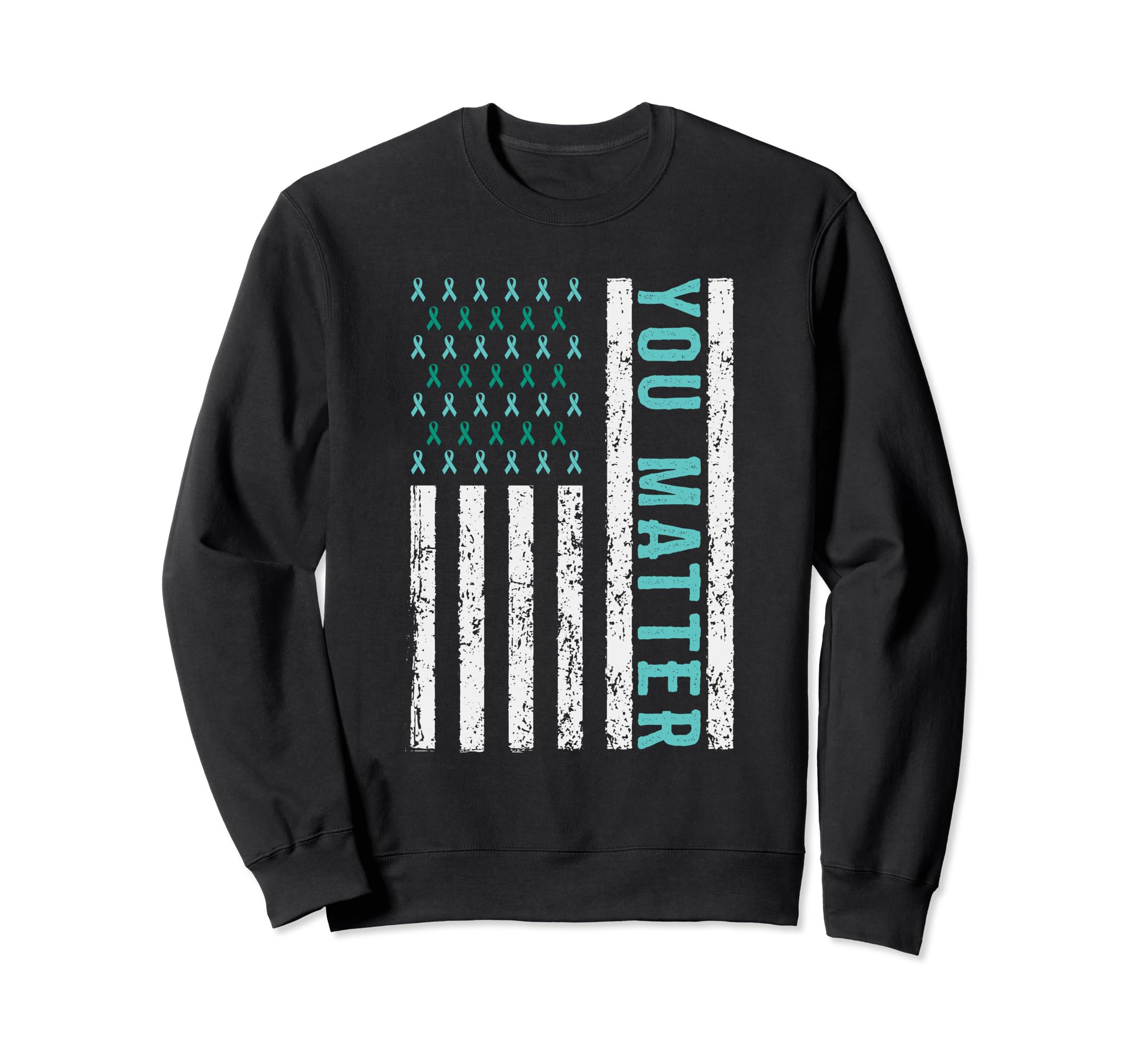 Suicide Awareness You Matter Mental Sweatshirt - Trendy Graphic Men Women - T-Shirt, Sweatshirt, Hoodie