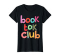 Book Tok Club Book Lover Bookish T-Shirt - Fun Novelty Design Unisex - T-Shirt, Sweatshirt, Hoodie