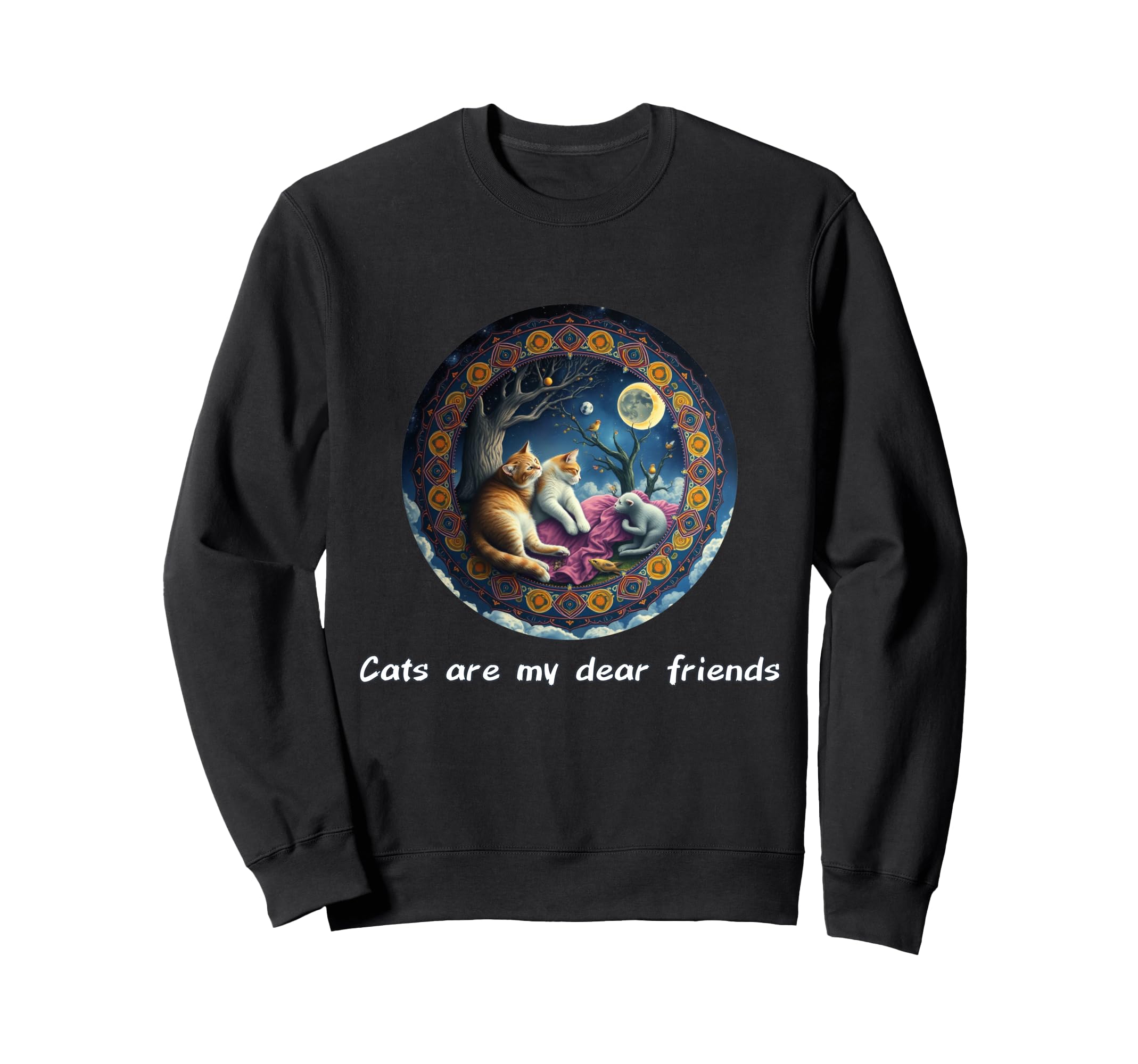 Cats Are My Best Friends Sacred Sweatshirt - Custom Art Print for Adults - T-Shirt, Sweatshirt, Hoodie
