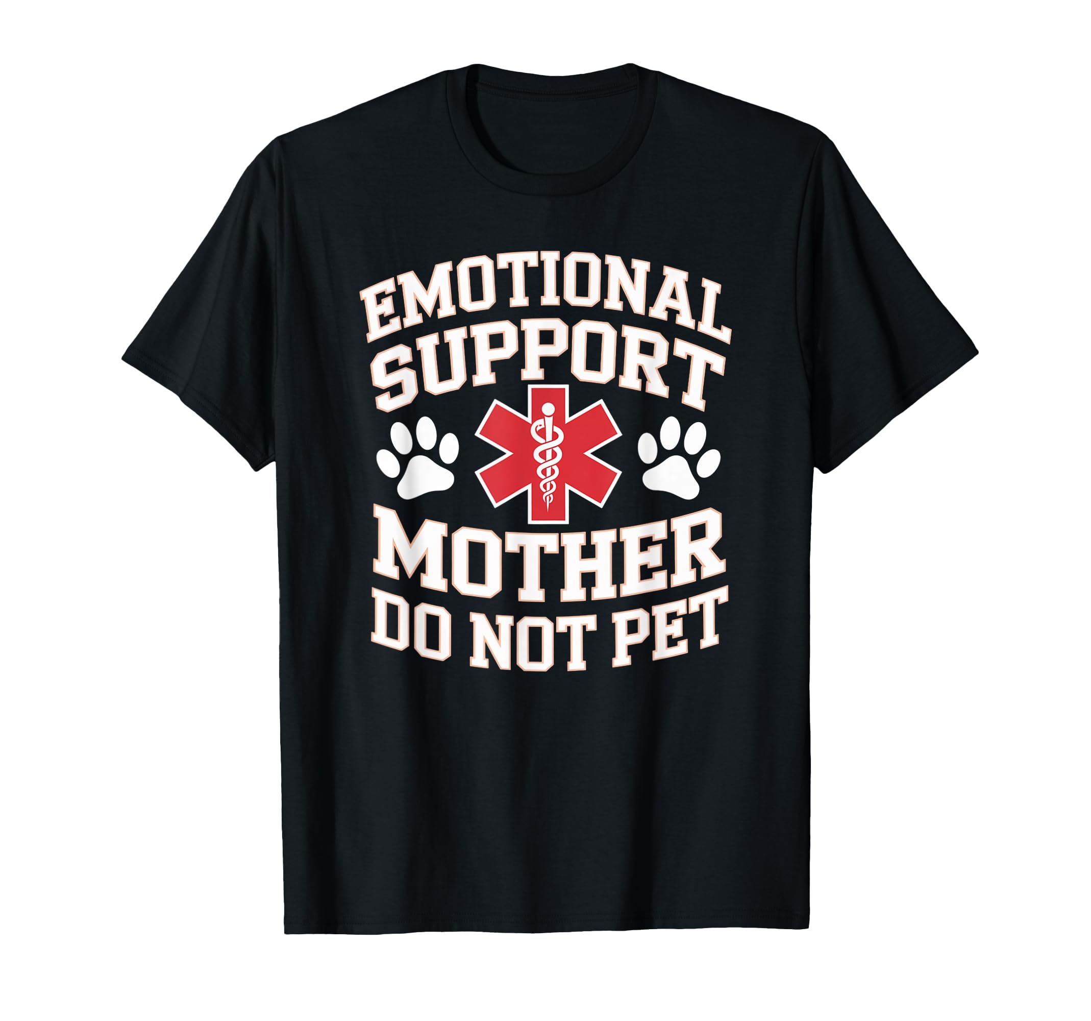 Emotional Support Mother Do Not Pet T-Shirt - Custom Art Print Unisex - T-Shirt, Sweatshirt, Hoodie