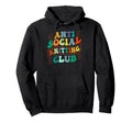 Anti Social Knitting Club Funny Hoodie - Trendy Graphic for Adults - T-Shirt, Sweatshirt, Hoodie
