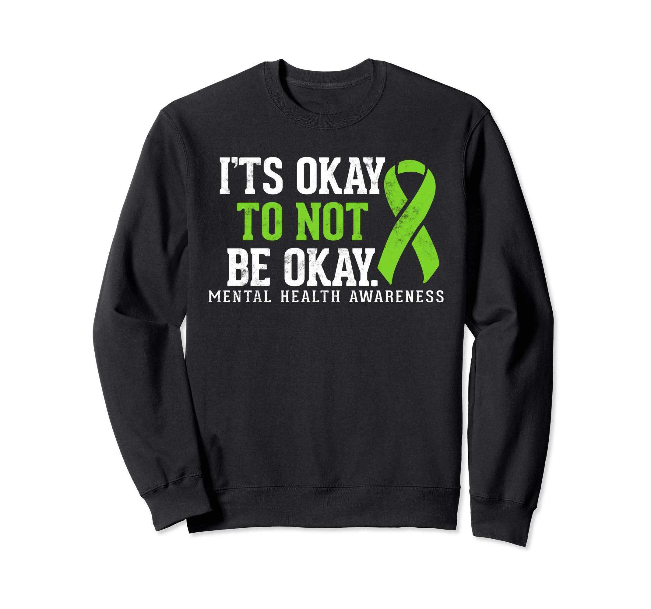Mental Health Awareness Ribbon Its Sweatshirt - Aesthetic Graphic Unisex - T-Shirt, Sweatshirt, Hoodie