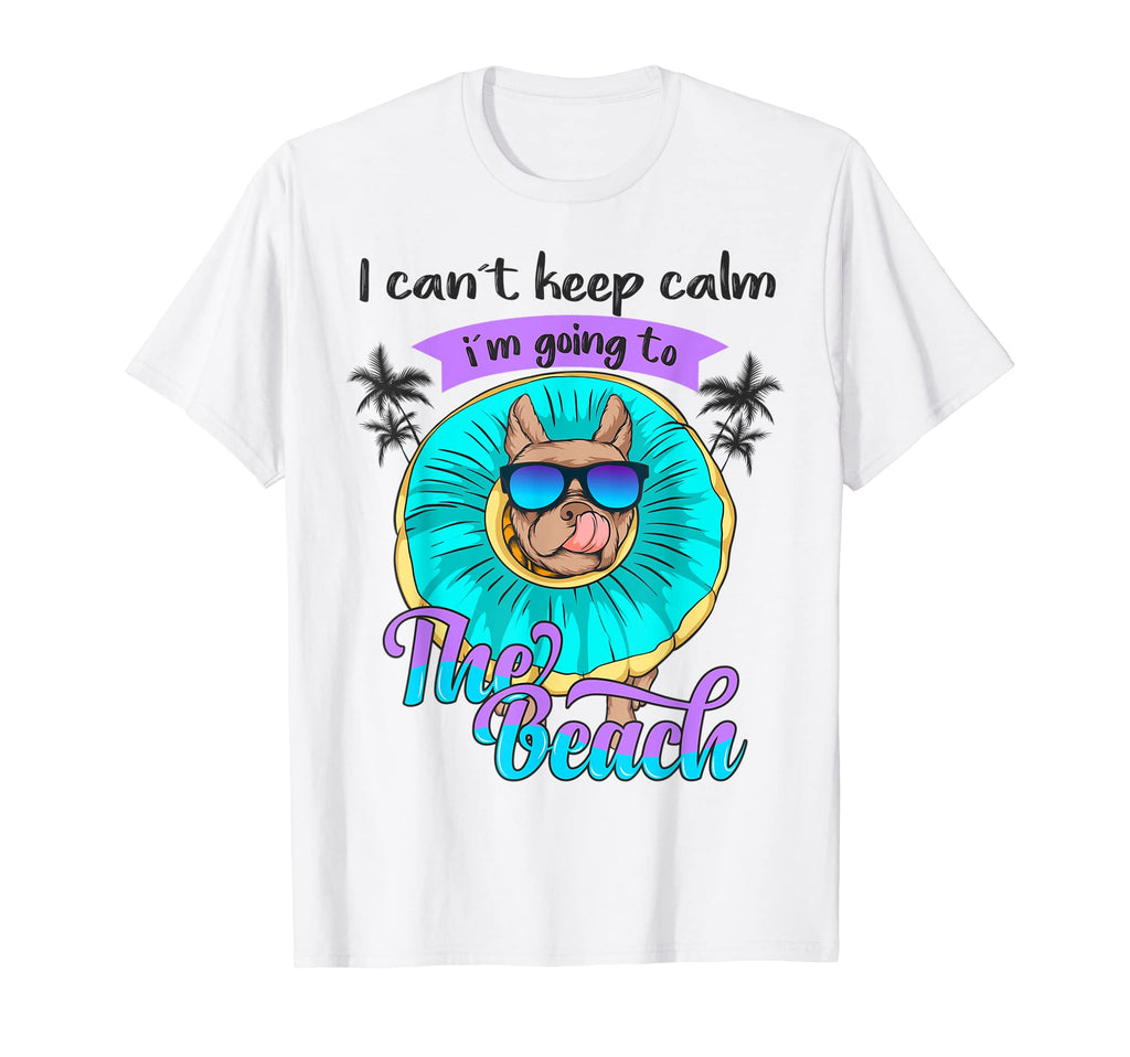 Dog Sunglasses I Can T Keep Calm I M Going T-Shirt - Graphic Print Unisex - T-Shirt, Sweatshirt, Hoodie