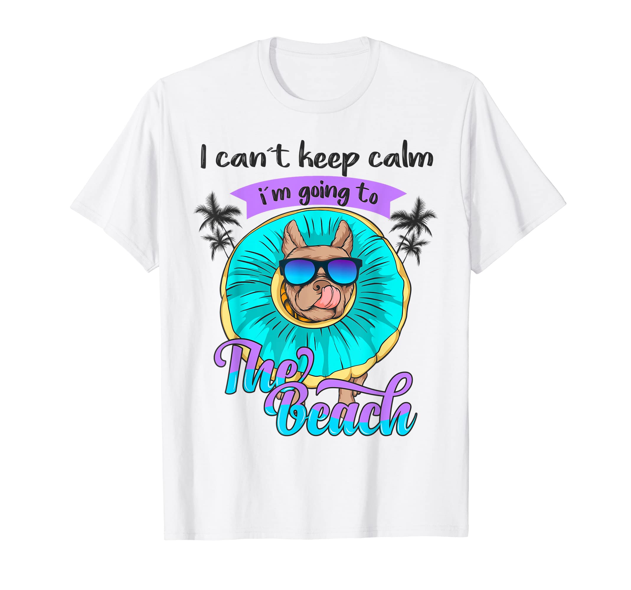 Dog Sunglasses I Can T Keep Calm I M Going T-Shirt - Graphic Print Unisex - T-Shirt, Sweatshirt, Hoodie