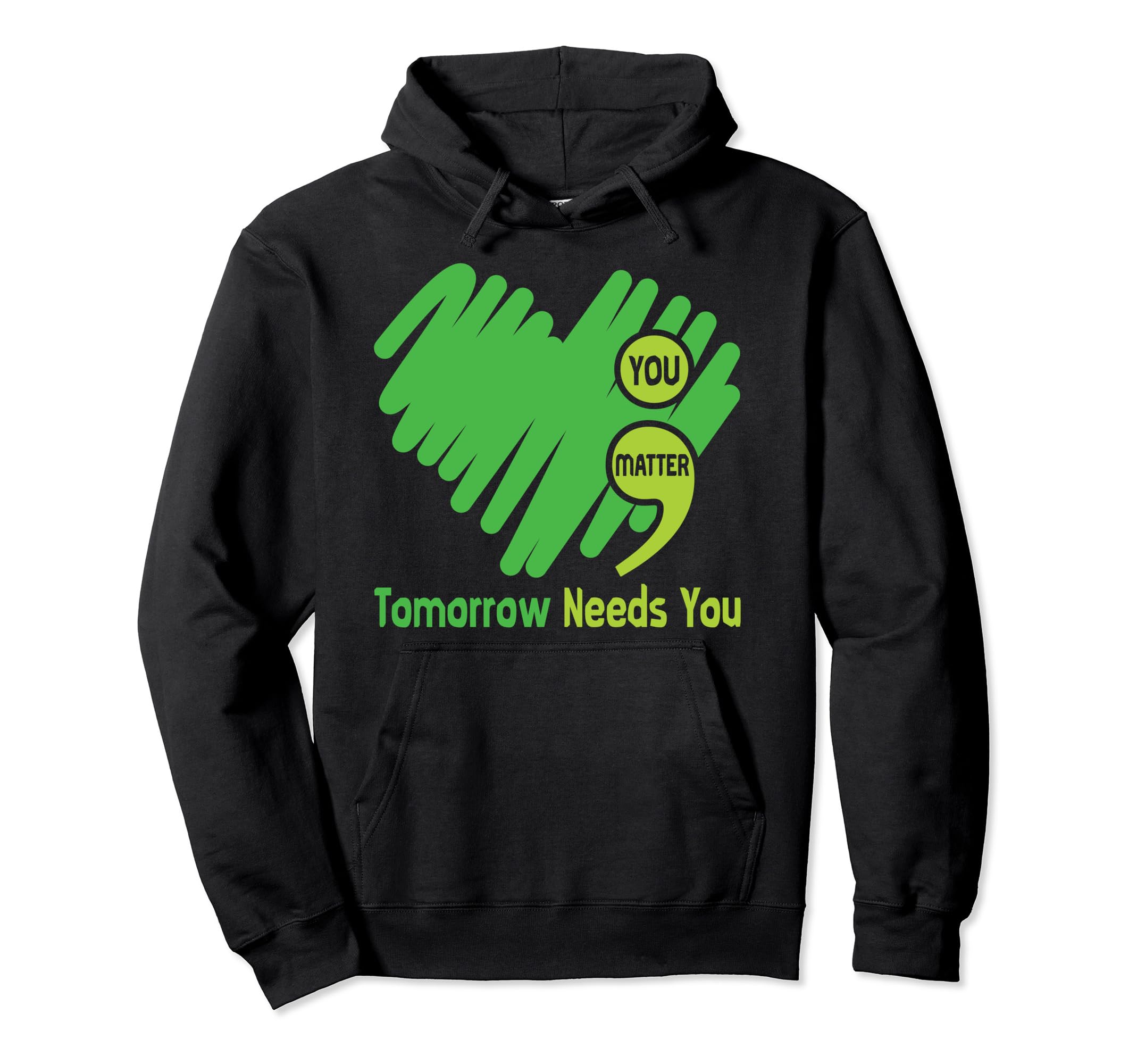Tomorrow Needs You Semicolon Mental Hoodie - Aesthetic Graphic for Adults - T-Shirt, Sweatshirt, Hoodie