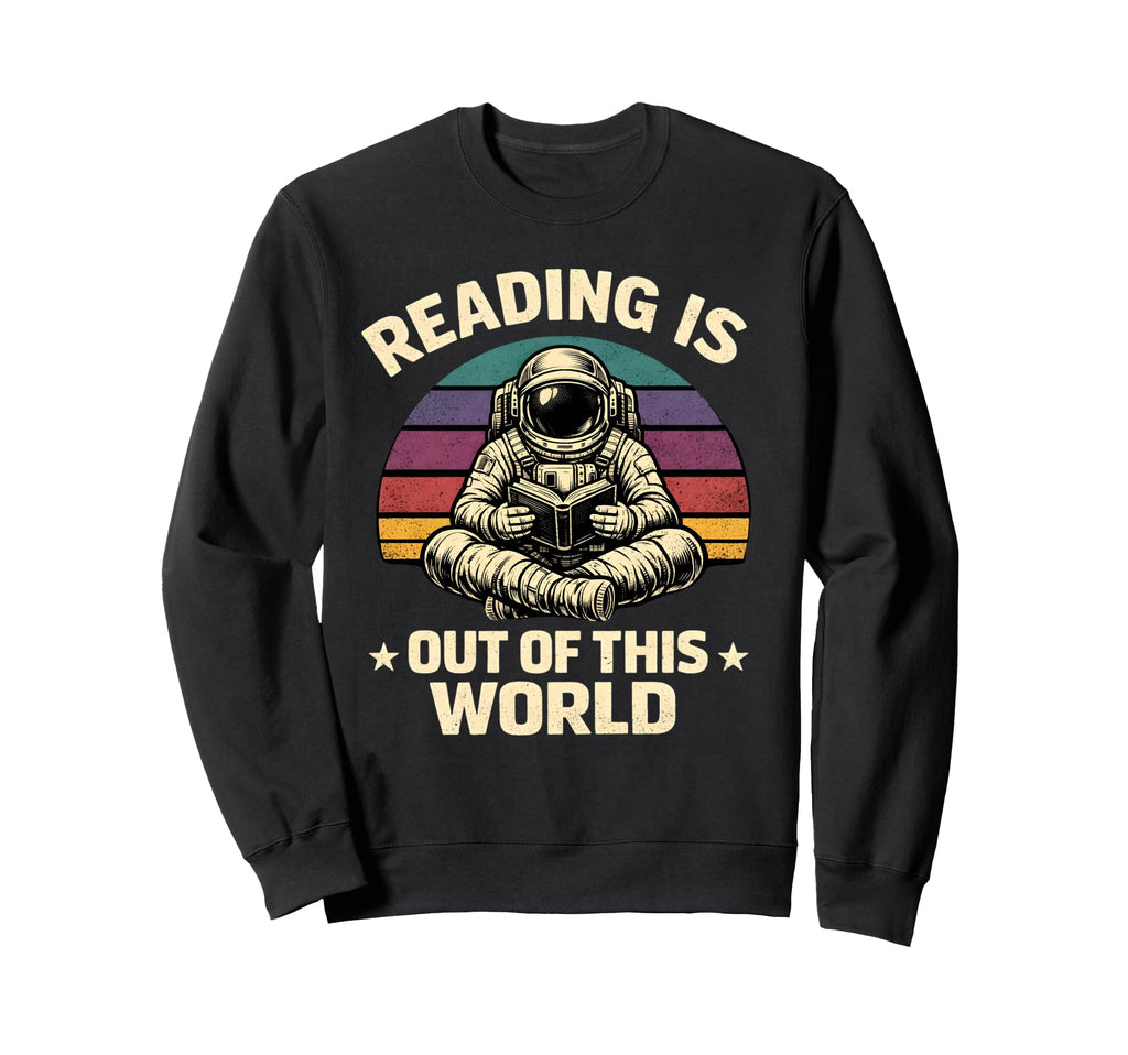 Reading Is Out This World Astronaut Sweatshirt - Minimalist Print Unisex - T-Shirt, Sweatshirt, Hoodie