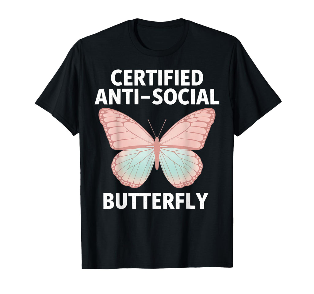 Certified Anti Social Butterfly Art T-Shirt - Unique Graphic Unisex - T-Shirt, Sweatshirt, Hoodie