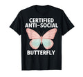 Certified Anti Social Butterfly Art T-Shirt - Unique Graphic Unisex - T-Shirt, Sweatshirt, Hoodie