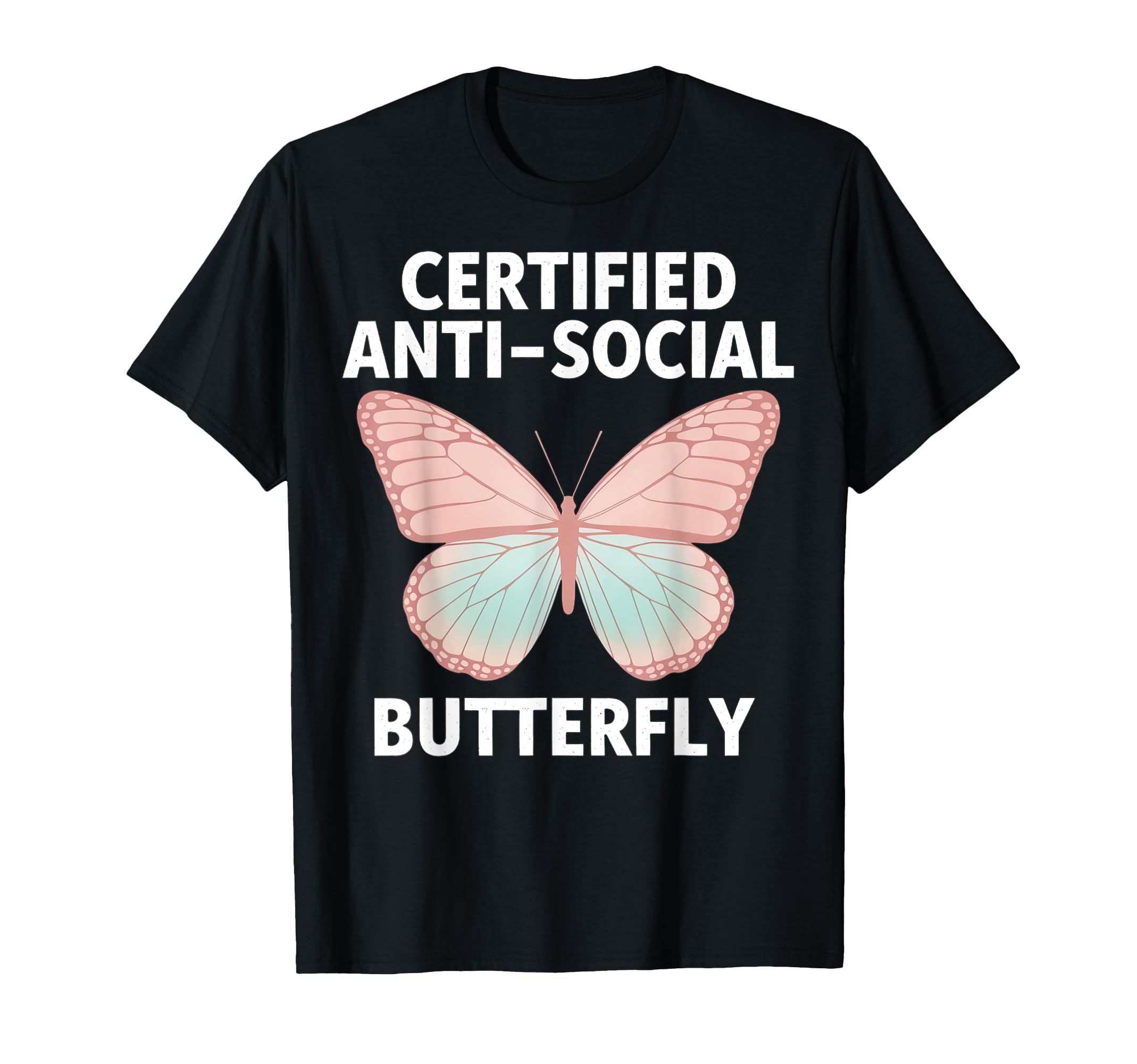 Certified Anti Social Butterfly Art T-Shirt - Unique Graphic Unisex - T-Shirt, Sweatshirt, Hoodie