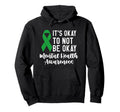 Its Okay Not To Be Okay Mental Health Hoodie - Custom Art Print Unisex - T-Shirt, Sweatshirt, Hoodie