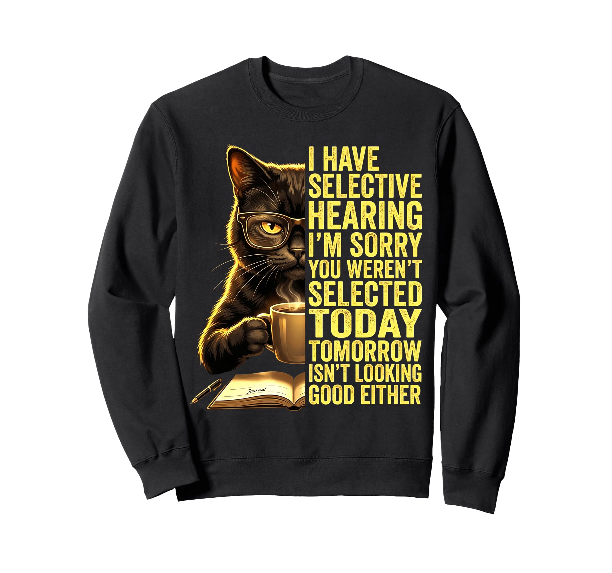 Funny Sarcastic Cat Coffee Reader Sweatshirt - Casual Everyday Wear Unisex - T-Shirt, Sweatshirt, Hoodie