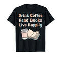 Drink Coffee Read Books Live T-Shirt - Aesthetic Graphic for Adults - T-Shirt, Sweatshirt, Hoodie