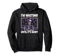 Im Waiting Until Its Quiet Teacher Hoodie - Novelty Apparel for Adults - T-Shirt, Sweatshirt, Hoodie