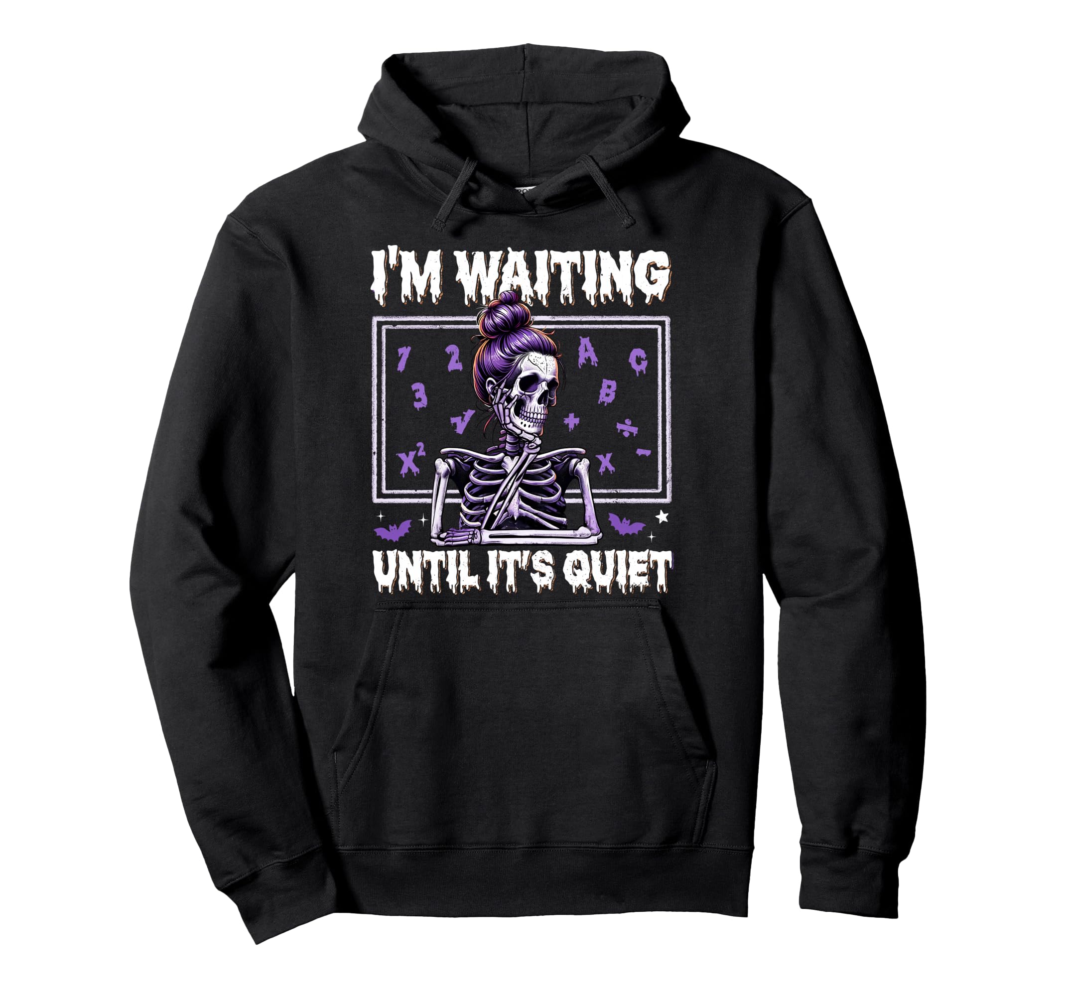 Im Waiting Until Its Quiet Teacher Hoodie - Novelty Apparel for Adults - T-Shirt, Sweatshirt, Hoodie
