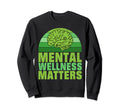 Mental Wellness Matters Mental Sweatshirt - Fun Novelty Design for Adults - T-Shirt, Sweatshirt, Hoodie