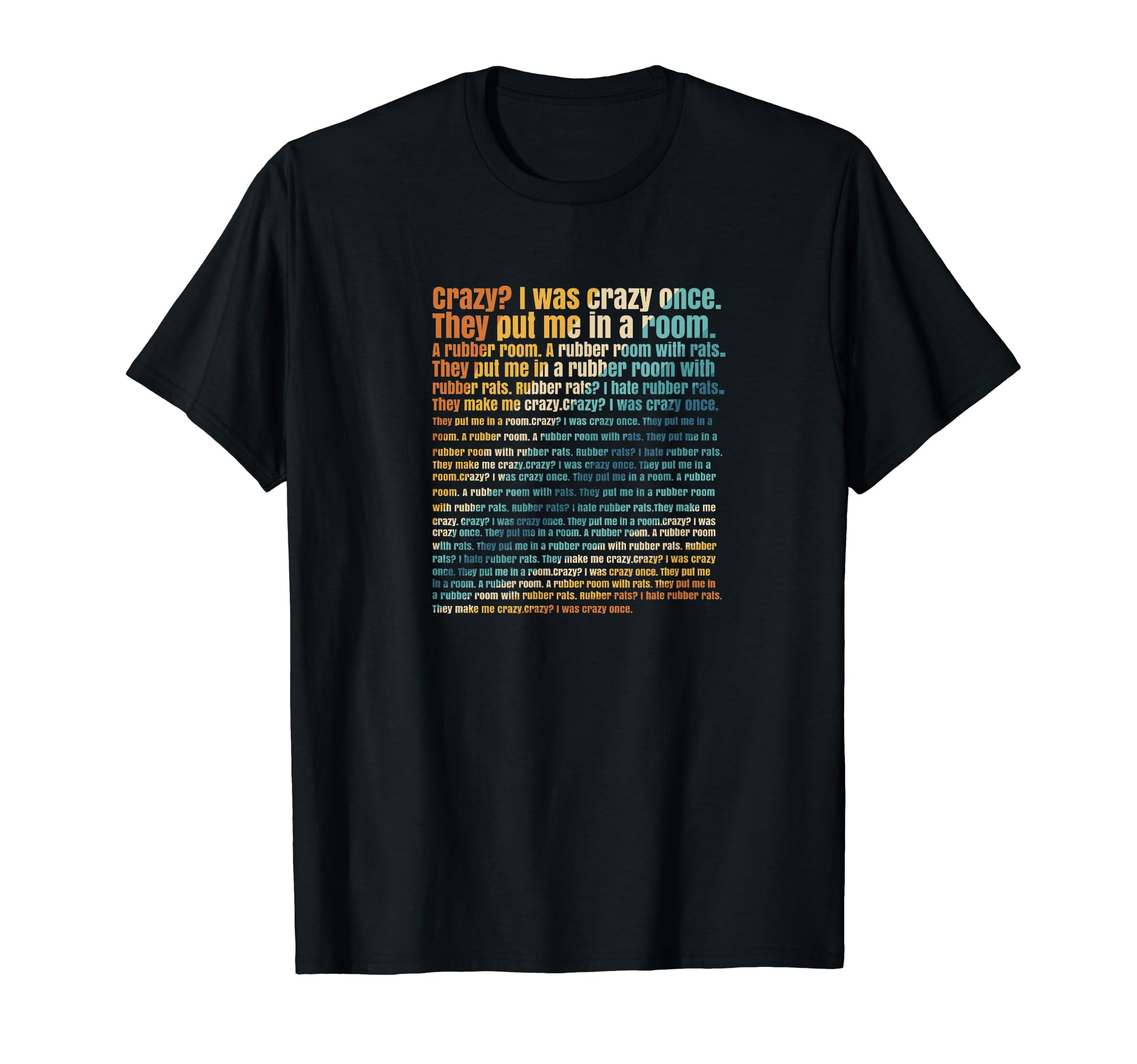 Crazy I Was Crazy Once Mental Health T-Shirt - Fun Novelty Design Men Women - T-Shirt, Sweatshirt, Hoodie