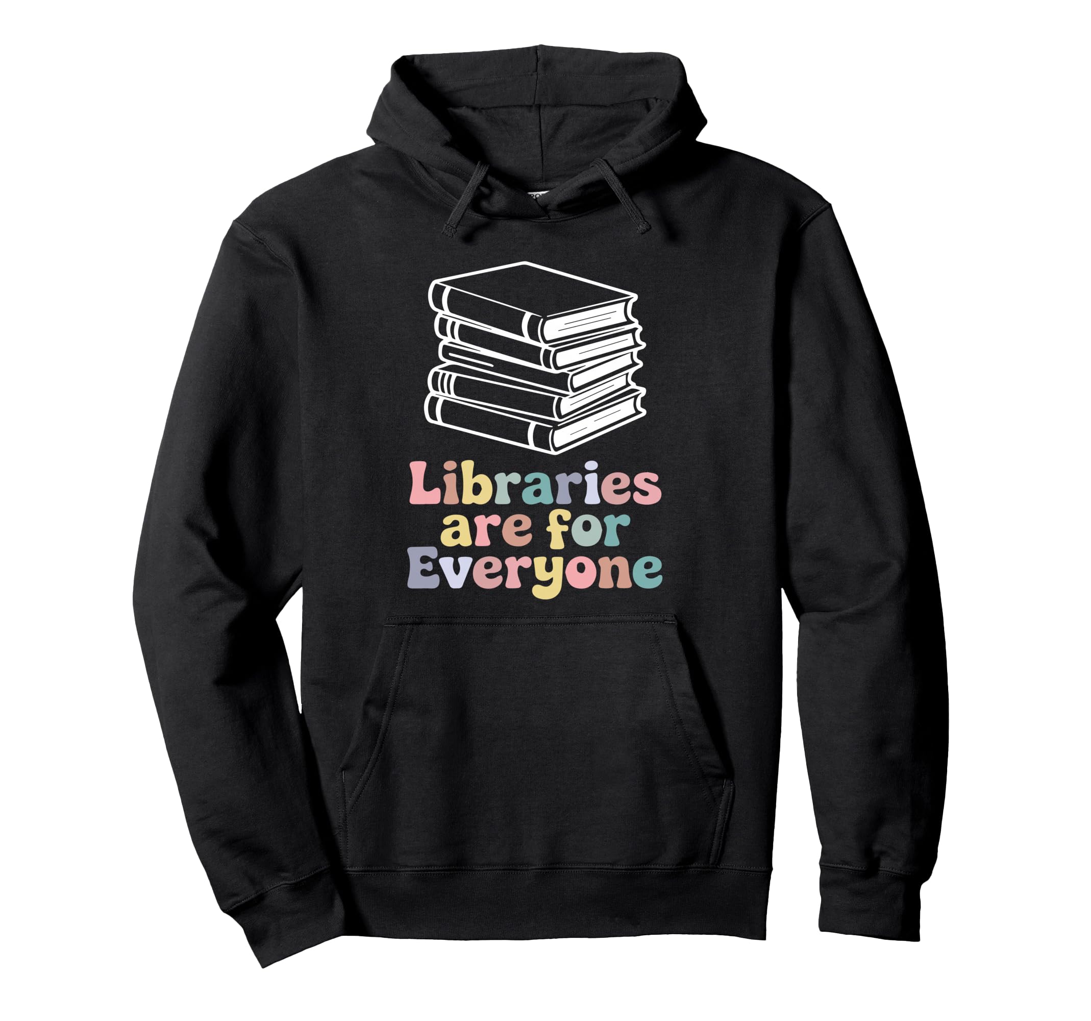 Libraries Are Everyone Reading Hoodie - Fun Novelty Design for Adults - T-Shirt, Sweatshirt, Hoodie