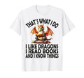 That S What I Do I Like Dragons I T-Shirt - Fun Novelty Design for Adults - T-Shirt, Sweatshirt, Hoodie