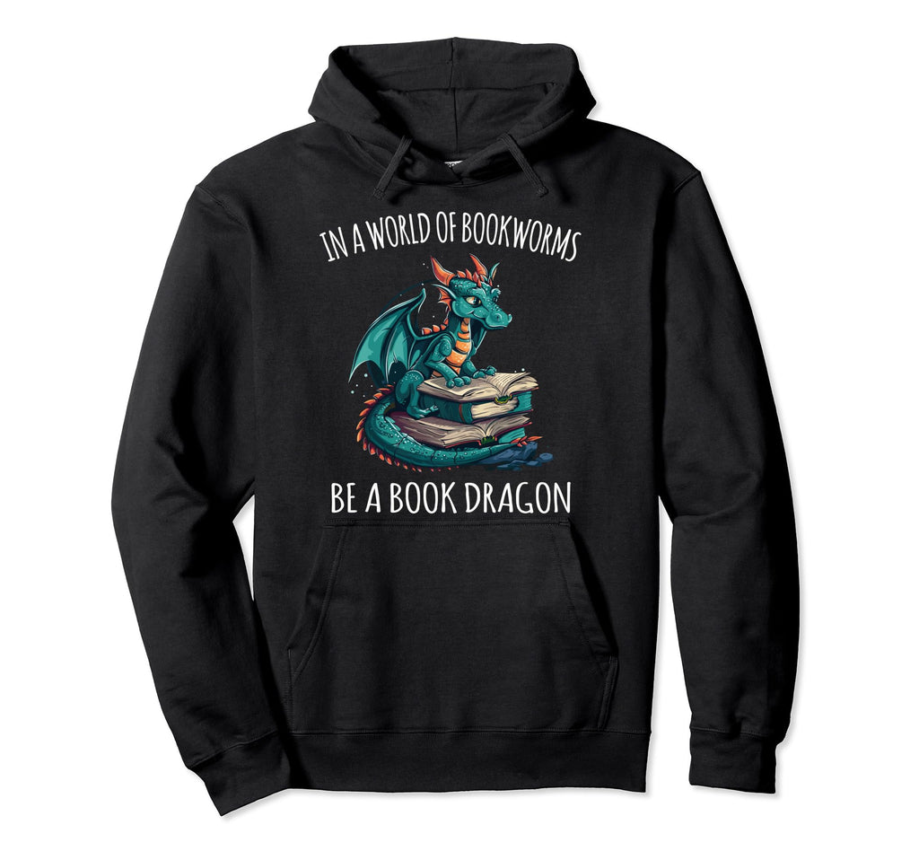 World Full Bookworms Be Book Dragon Hoodie - Unique Graphic for Adults - T-Shirt, Sweatshirt, Hoodie