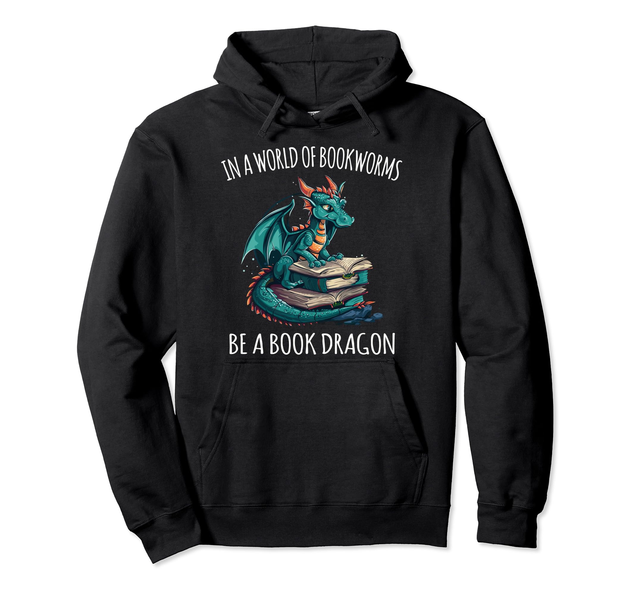 World Full Bookworms Be Book Dragon Hoodie - Unique Graphic for Adults - T-Shirt, Sweatshirt, Hoodie