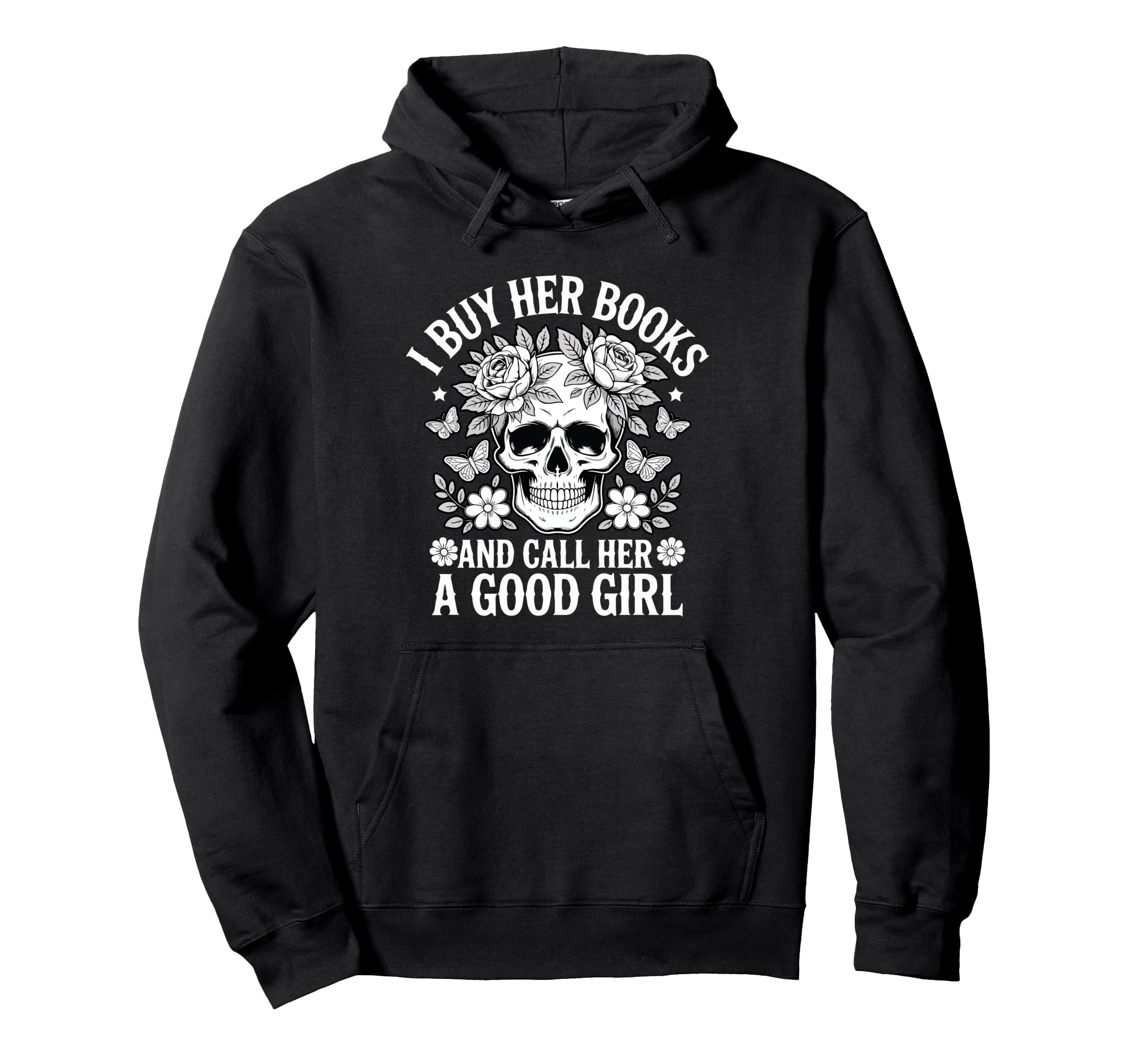 I Buy Her Books And Call Her Good Hoodie - Graphic Print for Adults - T-Shirt, Sweatshirt, Hoodie