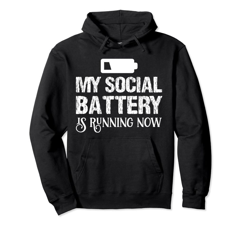 Sarcastic Anti Low Social Battery Hoodie - Casual Everyday Wear for Adults - T-Shirt, Sweatshirt, Hoodie