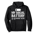 Sarcastic Anti Low Social Battery Hoodie - Casual Everyday Wear for Adults - T-Shirt, Sweatshirt, Hoodie