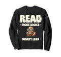 Read More Books Worry Less Sweatshirt - Aesthetic Graphic for Adults - T-Shirt, Sweatshirt, Hoodie
