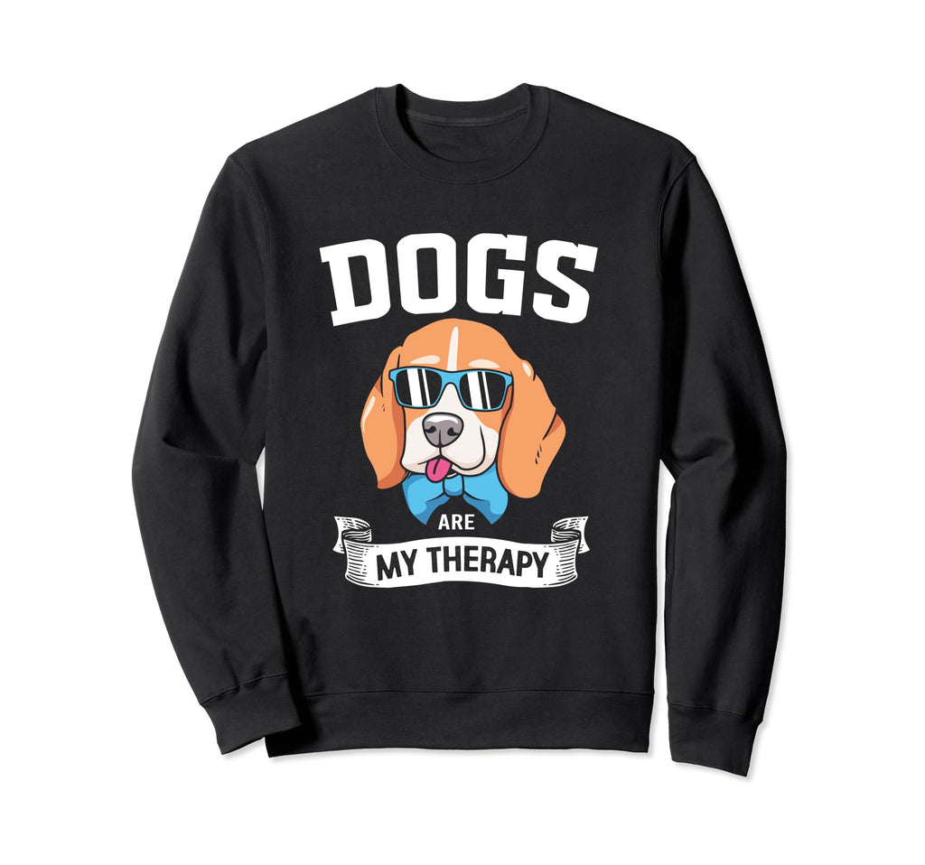 Funny Dogs Are My Therapy Therapy Sweatshirt - Streetwear Style for Adults - T-Shirt, Sweatshirt, Hoodie