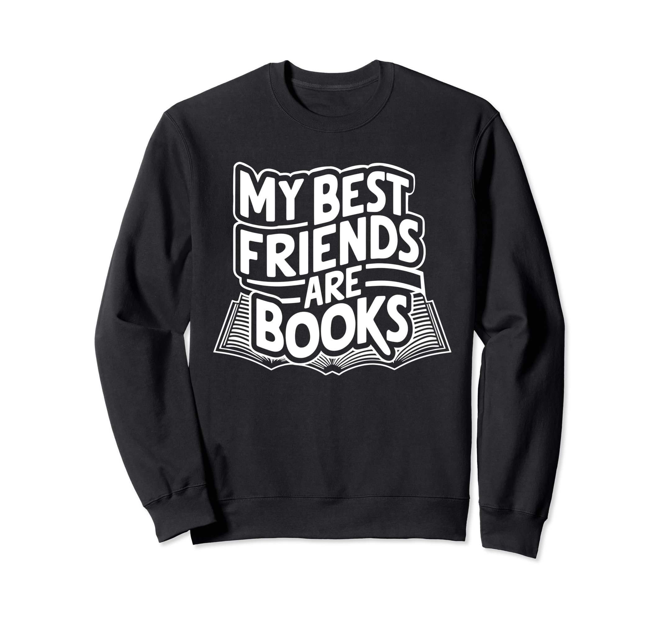My Best Friends Are Books Reader Sweatshirt - Streetwear Style for Adults - T-Shirt, Sweatshirt, Hoodie