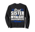 Proud Sister Myalgic Sweatshirt - Aesthetic Graphic for Adults - T-Shirt, Sweatshirt, Hoodie