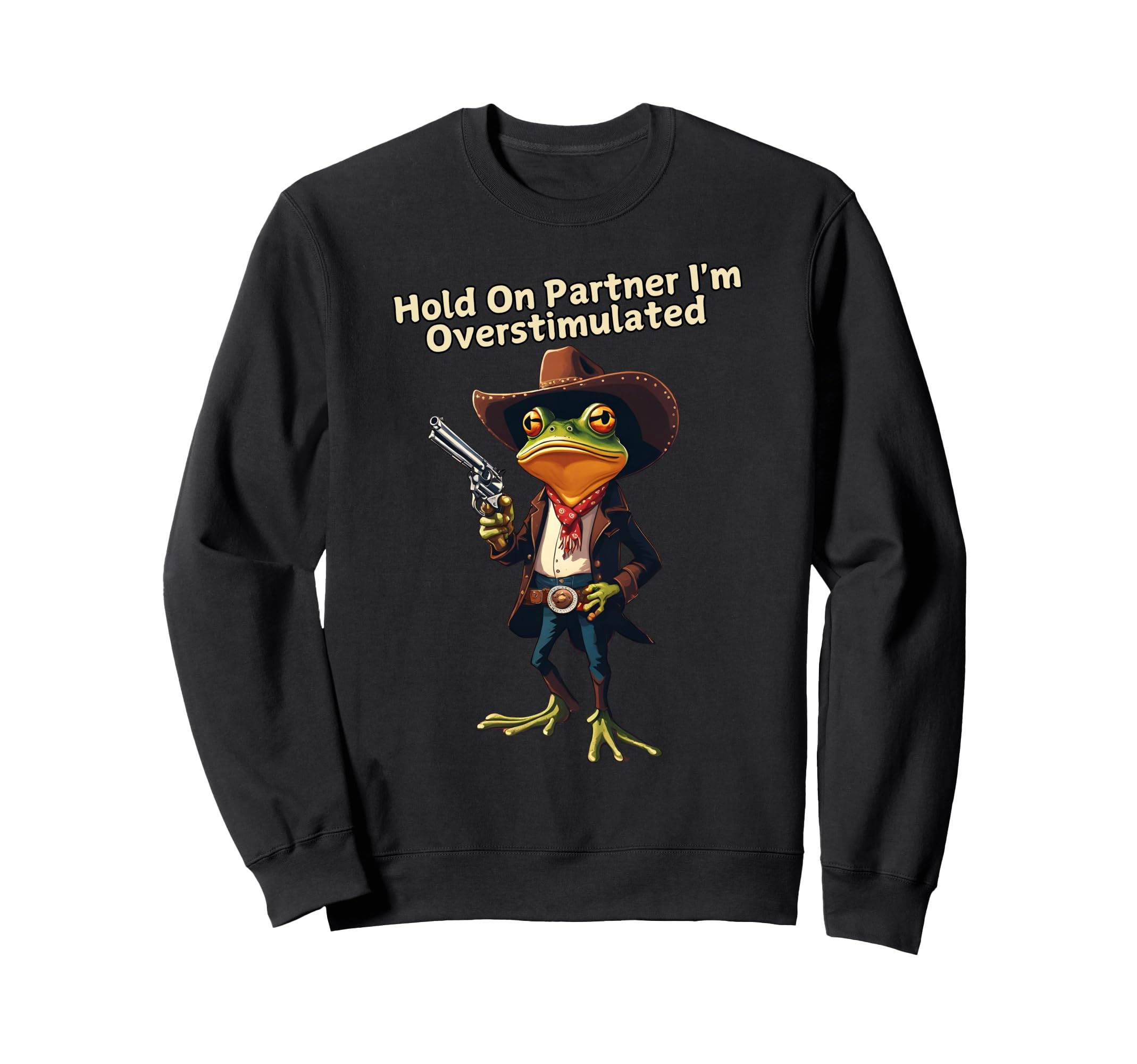 Hold Partner Im Overstimulated Funny Sweatshirt - Aesthetic Graphic Unisex - T-Shirt, Sweatshirt, Hoodie