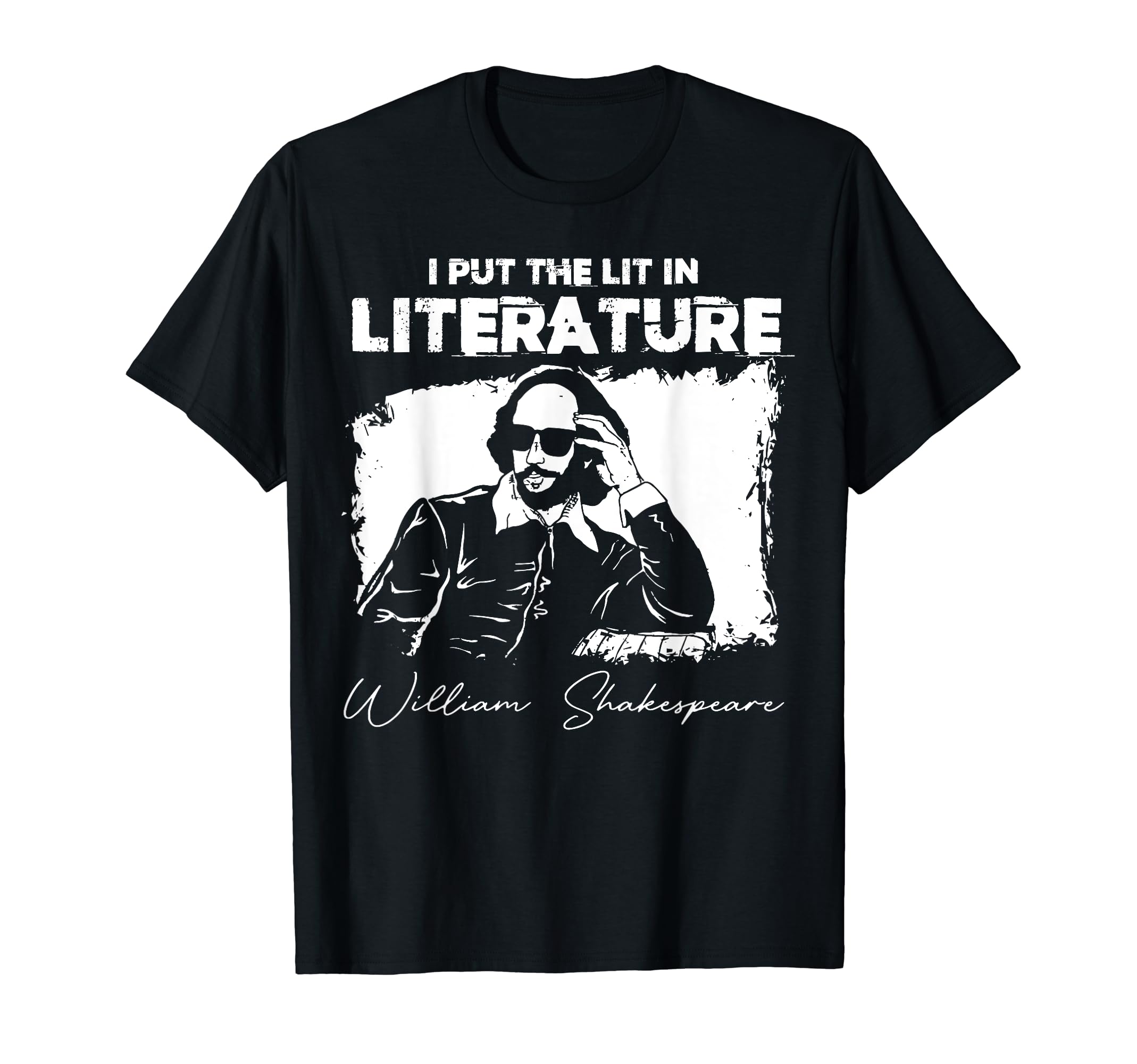 I Put Lit Literature Funny William T-Shirt - Fun Novelty Design Men Women - T-Shirt, Sweatshirt, Hoodie