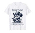 Hold Partner Im Overstimulated T-Shirt - Aesthetic Graphic Men Women - T-Shirt, Sweatshirt, Hoodie