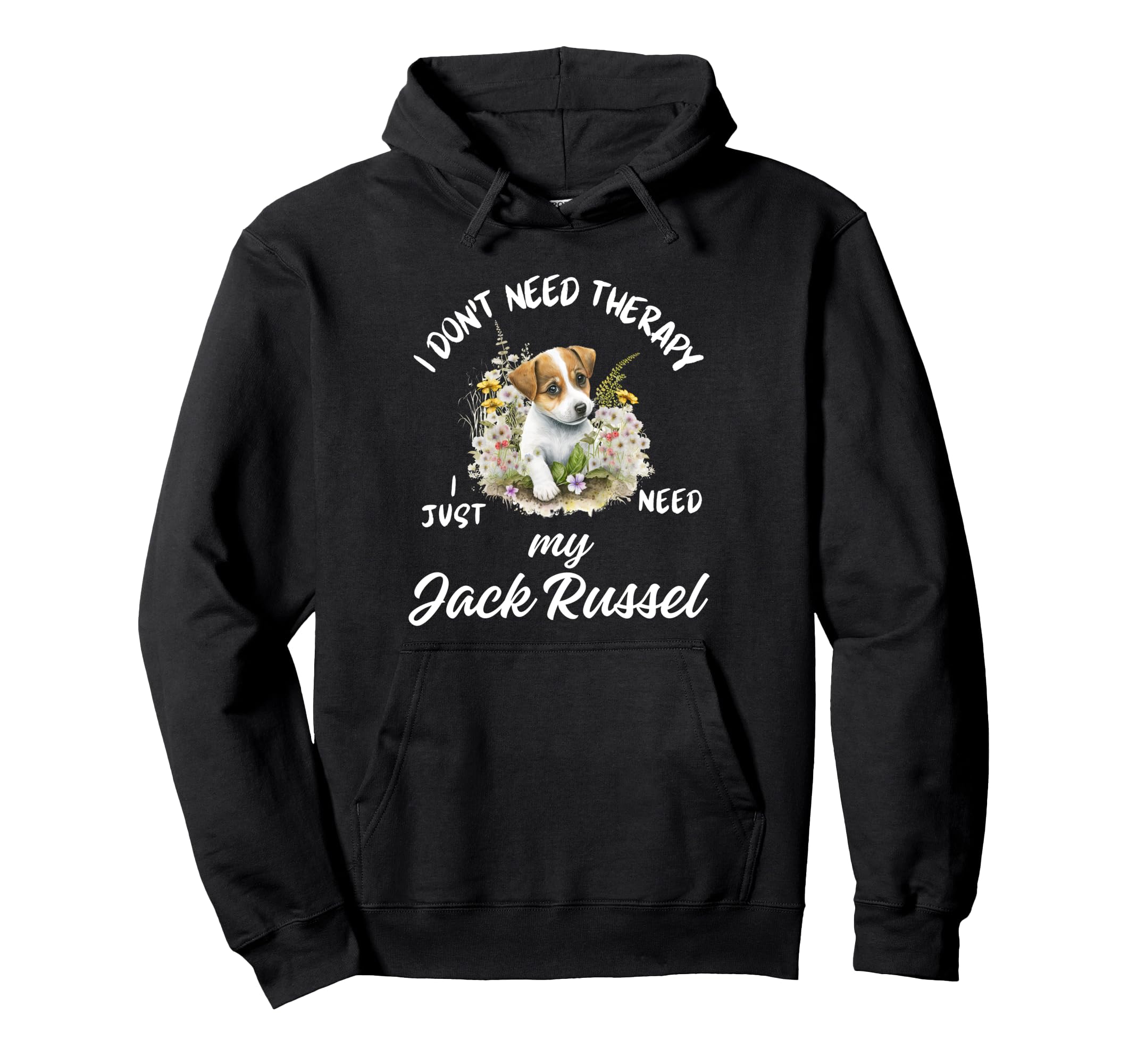 Jack Russel Dog Lover I Just Need My Jack Hoodie - Unique Graphic Unisex - T-Shirt, Sweatshirt, Hoodie