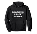 Emotional Support Human Hoodie - Fun Novelty Design for Adults - T-Shirt, Sweatshirt, Hoodie