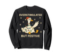 Overstimulated But Festive Goose Sweatshirt - Minimalist Print Unisex - T-Shirt, Sweatshirt, Hoodie
