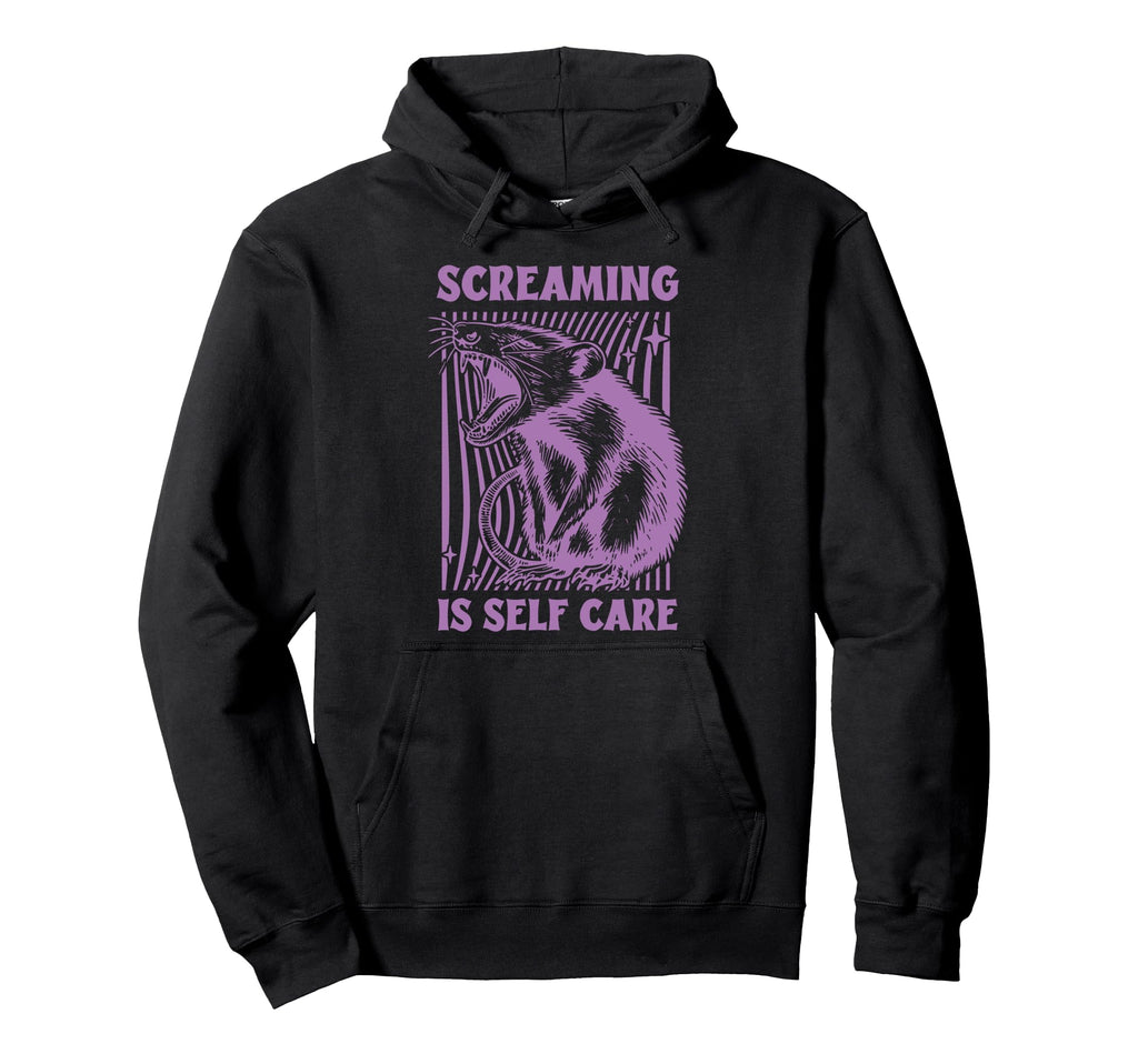 Screaming Is Self Care Empowering Hoodie - Casual Everyday Wear for Adults - T-Shirt, Sweatshirt, Hoodie
