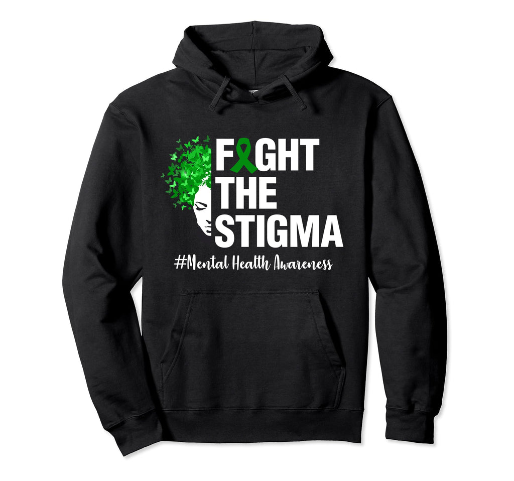 Fight Stigma Mental Health Support Hoodie - Custom Art Print Men Women - T-Shirt, Sweatshirt, Hoodie