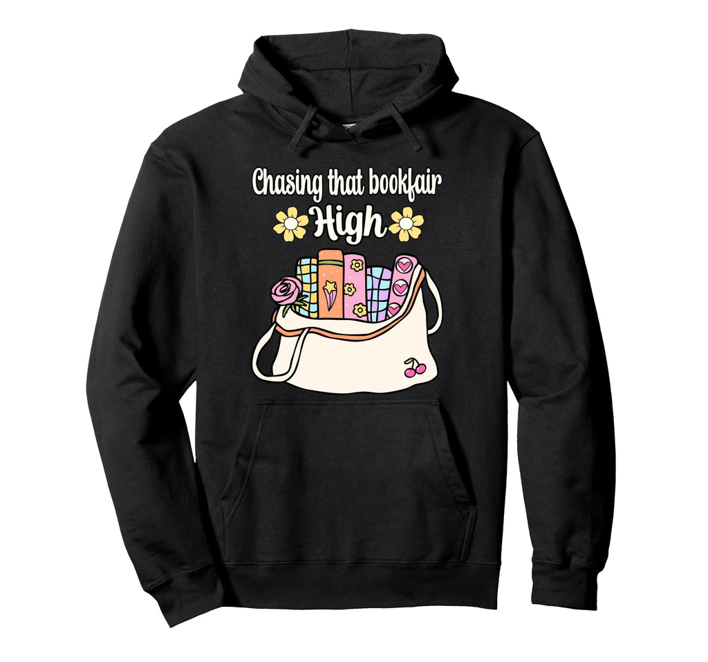 Chasing That Book Fair High Book Lover Hoodie - Minimalist Print Unisex - T-Shirt, Sweatshirt, Hoodie