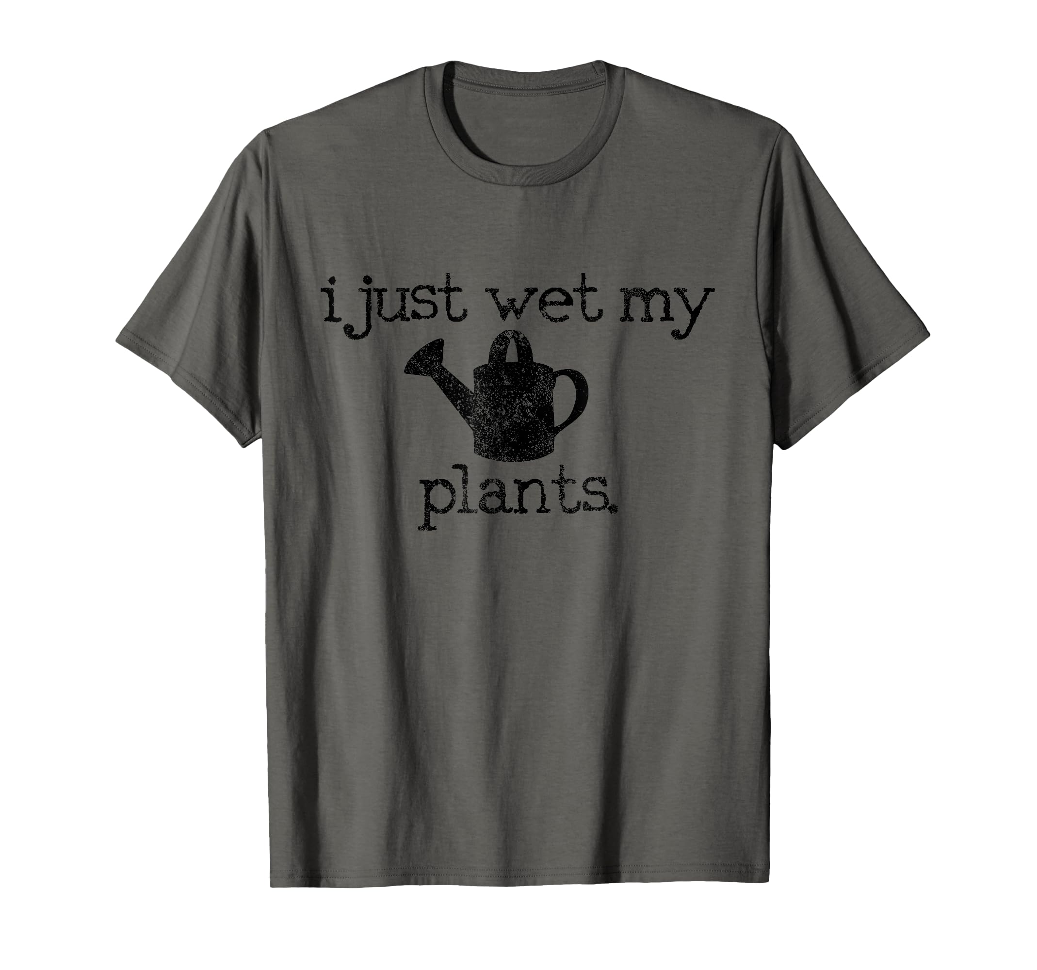 I Just Wet My Plants Funny T-Shirt - Aesthetic Graphic for Adults - T-Shirt, Sweatshirt, Hoodie