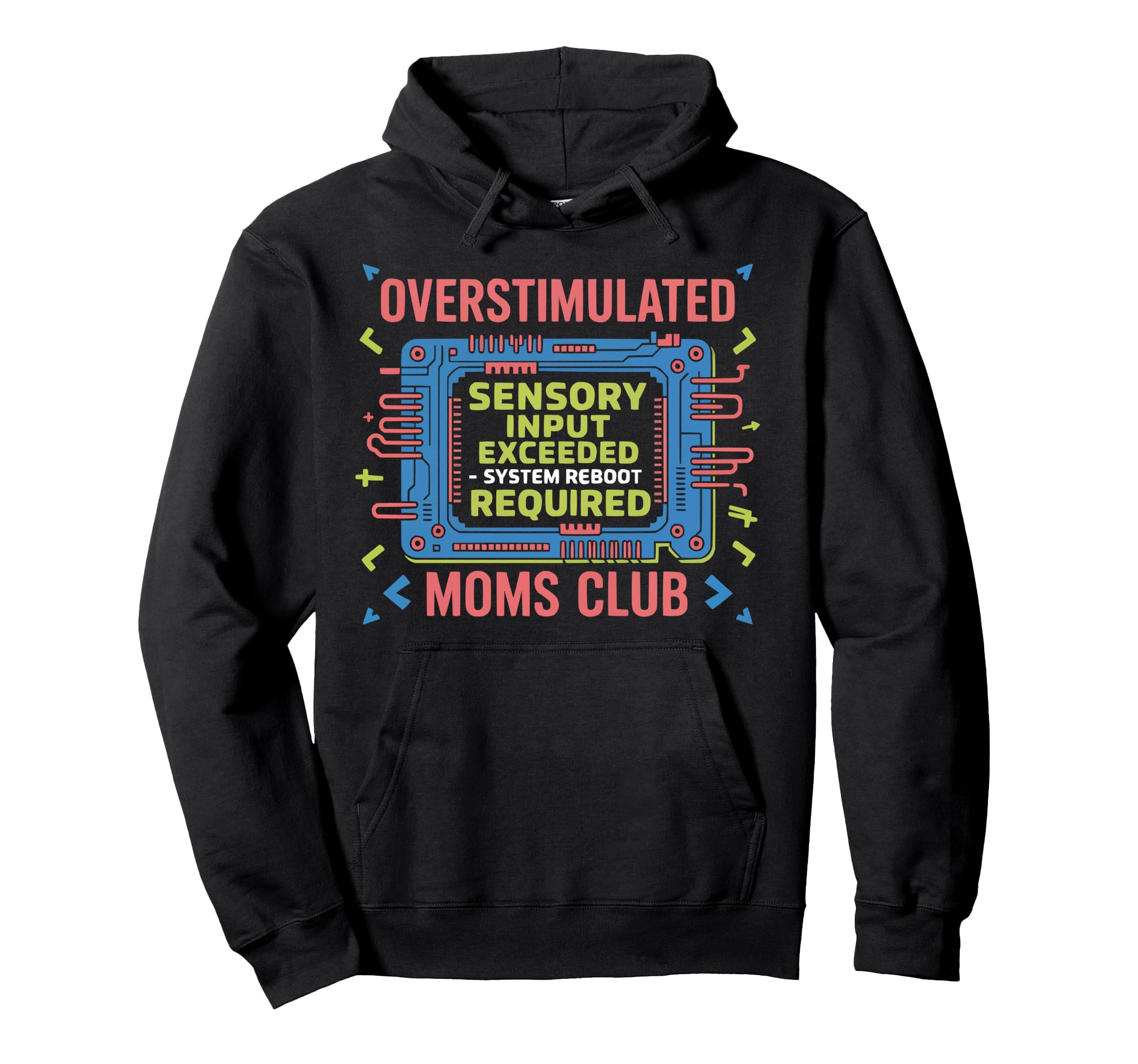 Overstimulated Moms Club Mama Mommy Hoodie - Unique Graphic Men Women - T-Shirt, Sweatshirt, Hoodie