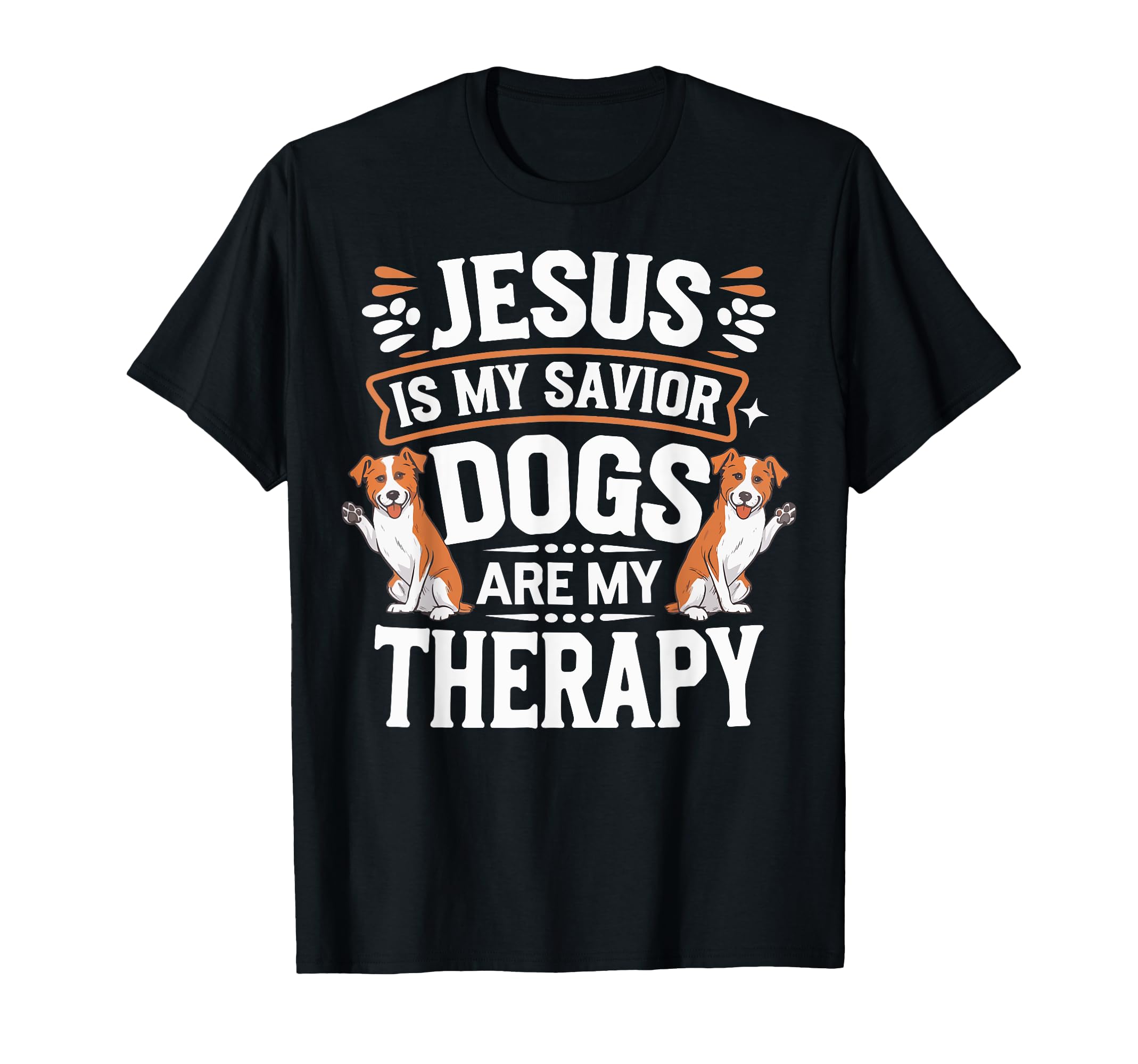Jesus Is My Savior Dogs Are My T-Shirt - Minimalist Print for Adults - T-Shirt, Sweatshirt, Hoodie
