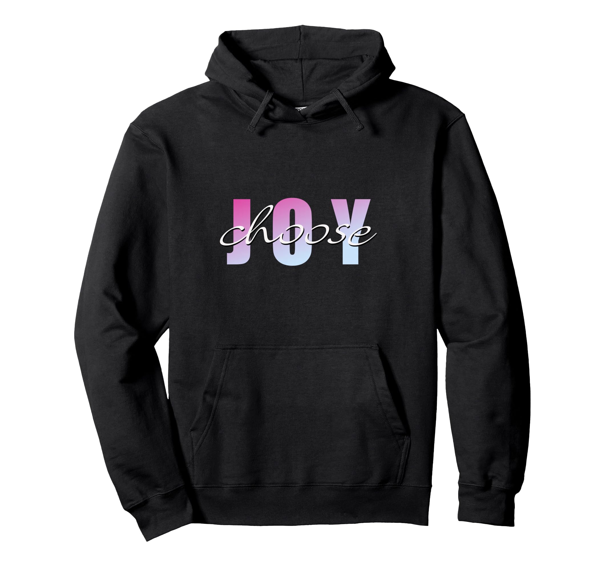 Choose Joy Hoodie - Graphic Print for Adults - T-Shirt, Sweatshirt, Hoodie
